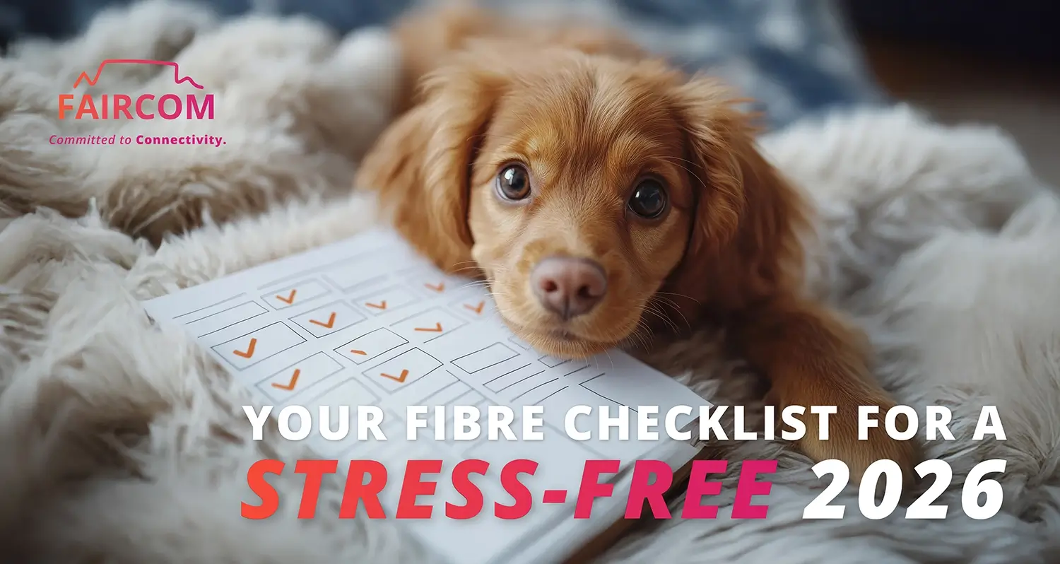 The Fibre Checklist for a Stress-Free 2026 | Faircom | Faircape Group